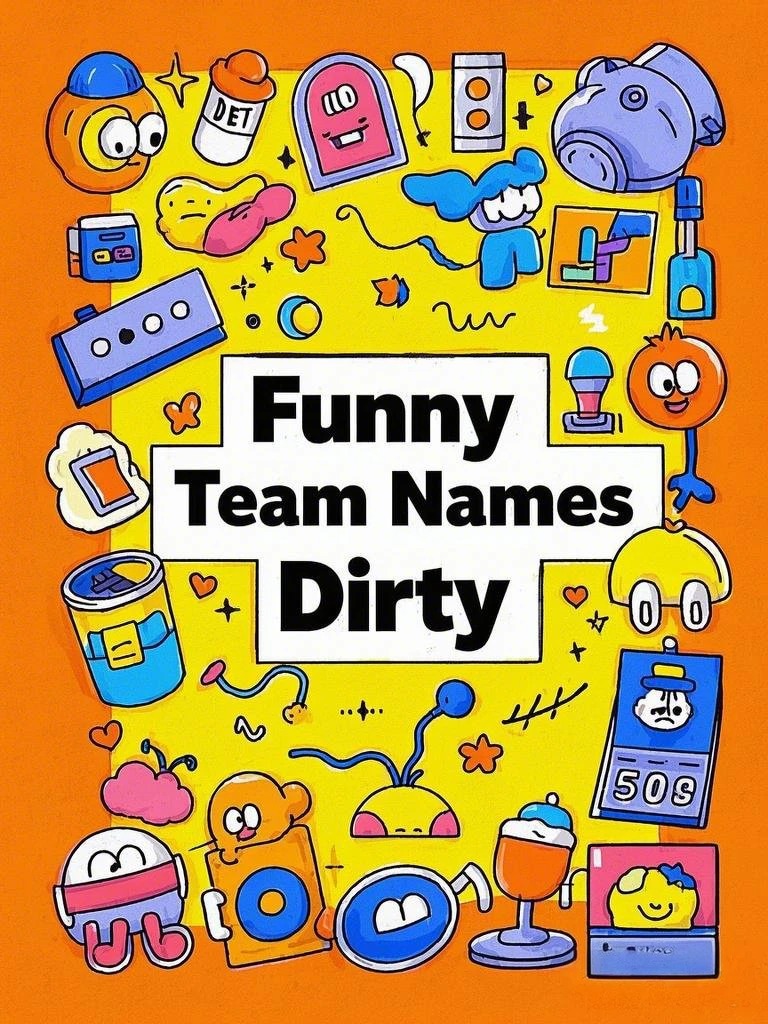 Funny Team Names Dirty